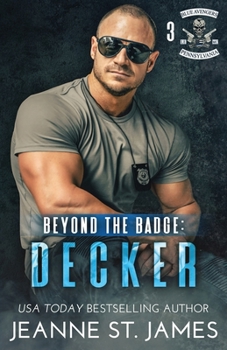 Beyond the Badge: Decker - Book #3 of the Blue Avengers MC