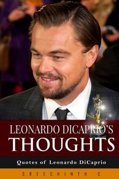 Paperback Leonardo DiCaprio's Thoughts: Quotes of Leonardo DiCaprio Book