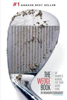 Paperback The Wedge Book: An Owner's Manual for Your Short Game Book