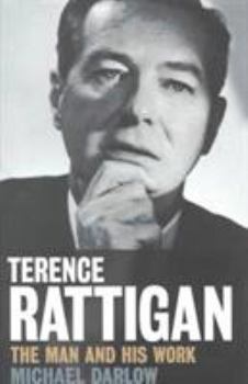 Hardcover Terence Rattigan: The Man and His Work (Revised) Book