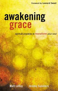 Paperback Awakening Grace: Spiritual Practices to Transform Your Soul Book