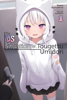 Paperback The Bs Situation of Tougetsu Umidori, Vol. 1 (Light Novel): Volume 1 Book