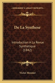 Paperback De La Synthese: Introduction A La Revue Synthetique (1842) [French] Book