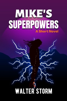 Paperback Mike's Superpowers: A Short Novel Book