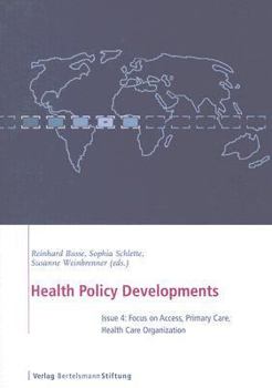 Health Policy Developments, Issue 4: Focus on Access, Primary Care and Healch Care Organization