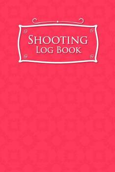 Paperback Shooting Log Book: Shooting Log Book For Snipers, Hunters and Weekend Gun Lovers, Shot Recording with Target Diagrams, Pink Cover Book