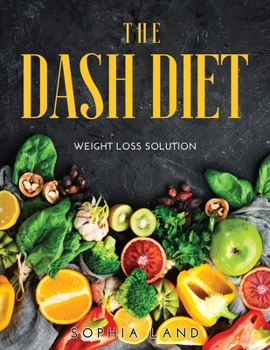Paperback The Dash Diet: Weight Loss Solution Book