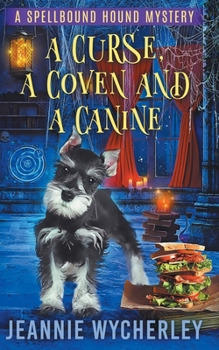 Paperback A Curse, a Coven and a Canine: A Paranormal Animal Cozy Mystery Book