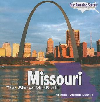 Missouri: The Show-Me State - Book  of the Our Amazing States