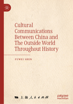 Hardcover Cultural Communications Between China and the Outside World Throughout History Book