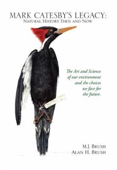 Paperback Mark Catesby's Legacy: Natural History Then and Now Book
