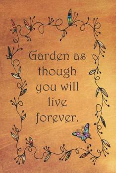 Garden as though you will live forever.: Dot Grid Paper