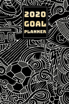 2020 GOAL PLANNER: 2019-2020 Weekly Planner and Organizer Book for Soccer/Football Lovers & Fans | 6 x 9 Dated Agenda | Blank Graph Paper | October 2019 – December 2020 (Soccer Lovers)