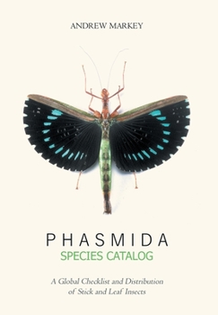 Hardcover Phasmida Species Catalog: A Global Checklist and Distribution of Stick and Leaf Insects Book