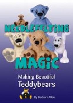 Paperback Needlefelting Magic: Making Beautiful Teddybears Book