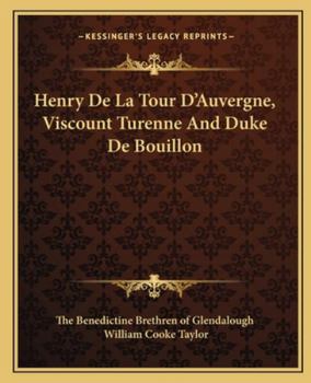 Paperback Henry De La Tour D'Auvergne, Viscount Turenne And Duke De Bouillon Book