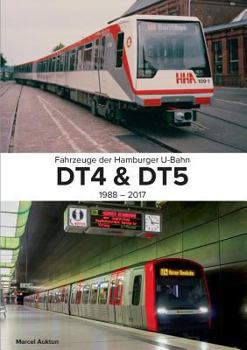 Paperback Fahrzeuge der Hamburger U-Bahn: Dt4 & Dt5:1988 - 2017 [German] Book