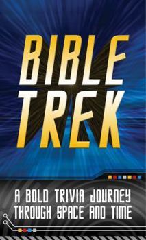Paperback Bible Trek: A Bold Trivia Journey Through Space and Time Book