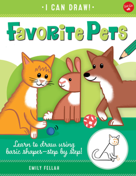 Paperback Favorite Pets: Learn to Draw Using Basic Shapes--Step by Step! Book