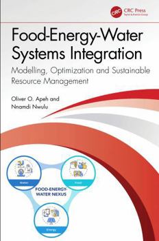 Hardcover Food-Energy-Water Systems Integration: Modelling, Optimization and Sustainable Resource Management Book