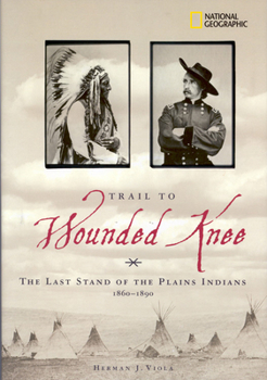 Paperback Trail to Wounded Knee: The Last Stand of the Plains Indians 1860-1890 Book