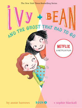 Ivy and Bean and the Ghost That Had to Go - Book #2 of the Ivy & Bean