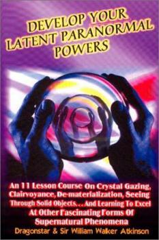 Paperback Develop Your Latent Paranormal Powers: An Eleven Lesson Course Book