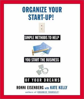 Paperback Organize Your Start Up: Simple Methods to Help You Start the Business of Your Dreams Book