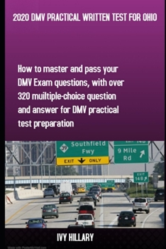Paperback 2020 DMV Practical Written Test for Ohio: How to master and pass your DMV Exam Questions, With Over 320 Multiple-choice Questions and Answers for DMV Book