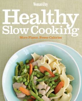 Paperback Woman's Day Healthy Slow Cooking: More Flavor, Fewer Calories Book