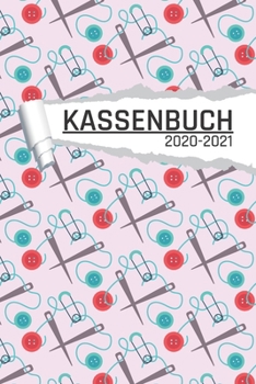 Kassenbuch: Nähnadel Motiv für Stoffhändler I Undatiert I 120 Seiten I DIN A5 I Für jedes Kalenderjahr und Quartal I Kalenderwoche Übersicht I Dot Grip Notizen I matt (German Edition)