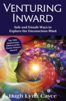 Paperback Venturing Inward: Safe and Unsafe Ways to Explore the Unconscious Mind Book