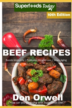 Beef Recipes: Over 90 Low Carb Beef Recipes full of Quick and Easy Cooking Recipes