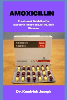 Paperback Amoxicillin: Treatment Guideline For Bacteria, STDs, Skin Disease Book