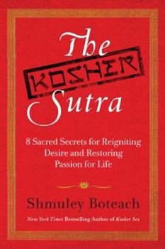 Hardcover The Kosher Sutra: Eight Sacred Secrets for Reigniting Desire and Restoring Passion for Life Book