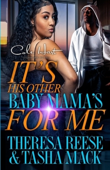 Paperback It's His Other Baby Mama's For Me: An Urban Romance Novel Book