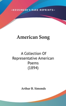 Hardcover American Song: A Collection Of Representative American Poems (1894) Book