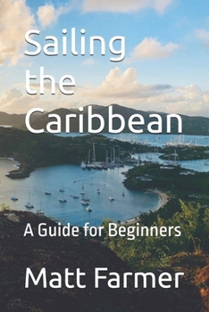 Paperback Sailing the Caribbean: A Guide for Beginners Book