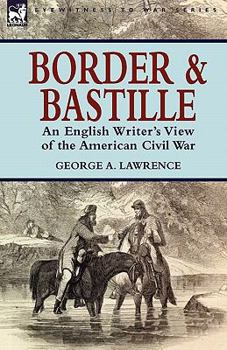 Paperback Border and Bastille: An English Writer's View of the American Civil War Book