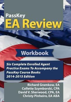 Paperback Passkey EA Review Workbook: Six Complete IRS Enrolled Agent Practice Exams, 2014-2015 Edition Book