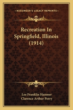 Paperback Recreation In Springfield, Illinois (1914) Book