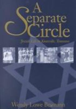 Paperback A Separate Circle: Jewish Life in Knoxville, Tennessee Book