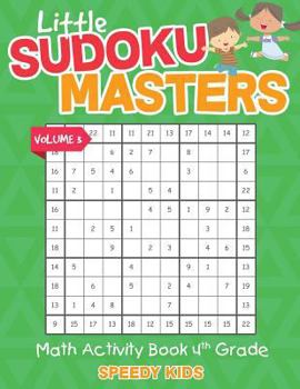 Paperback Little Sudoku Masters - Math Activity Book 4th Grade - Volume 3 Book