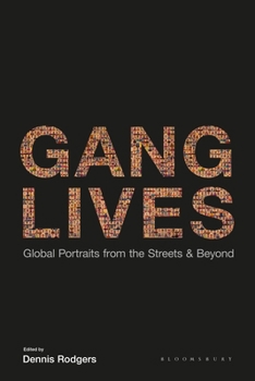 Gang Lives: Global Portraits from the Streets and Beyond