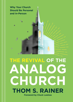 The Revival of the Analog Church: Why Your Church Should Be Personal and In-Person (Church Answers Resources)