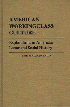 Hardcover American Workingclass Culture: Explorations in American Labor and Social History Book