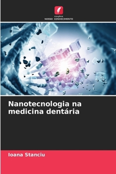 Nanotecnologia na medicina dentária (Portuguese Edition)