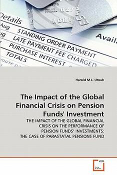 Paperback The Impact of the Global Financial Crisis on Pension Funds' Investment Book