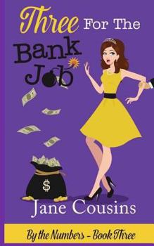 Three For The Bank Job - Book #3 of the By The Numbers