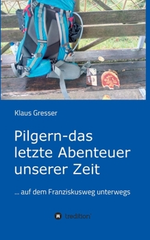 Paperback Pilgern - das letzte Abenteuer unserer Zeit [German] Book